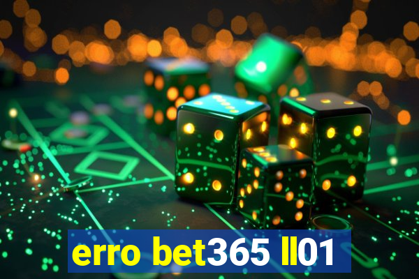 erro bet365 ll01